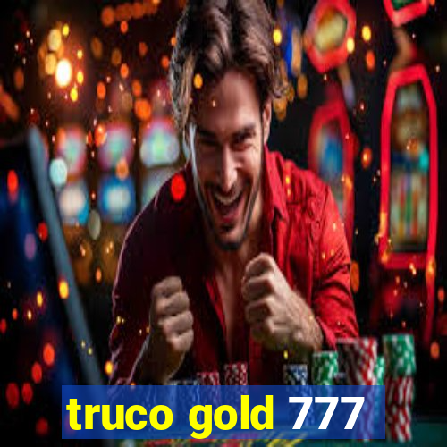 truco gold 777